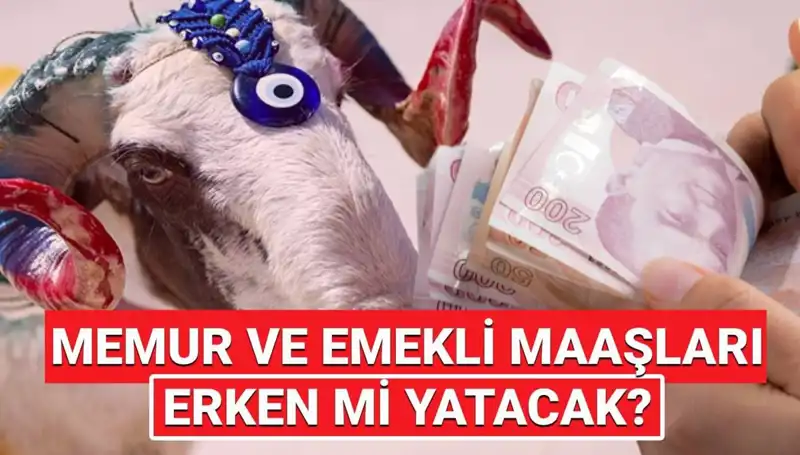 Haziran 2025 Emekli ve Memur Maaşları Bayram Öncesi Yatar mı?