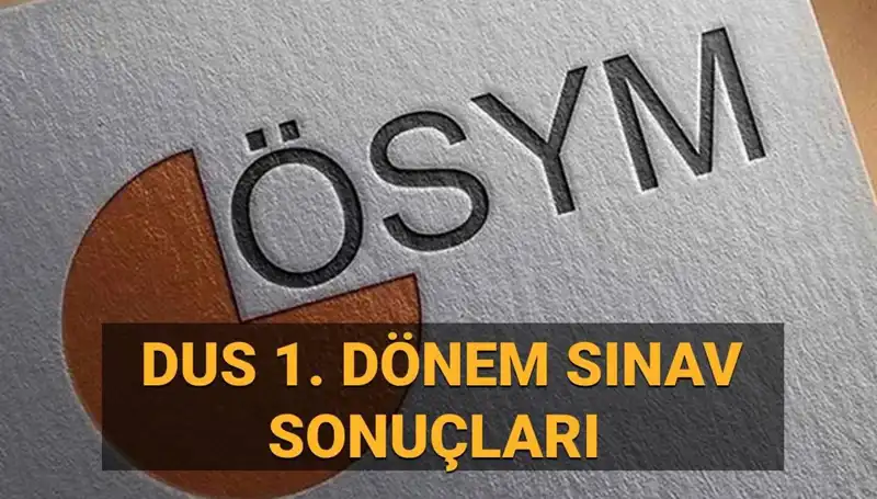 2025 DUS 1. Dönem Sonuçları Ne Zaman Açıklanacak? İşte Merak Edilenler