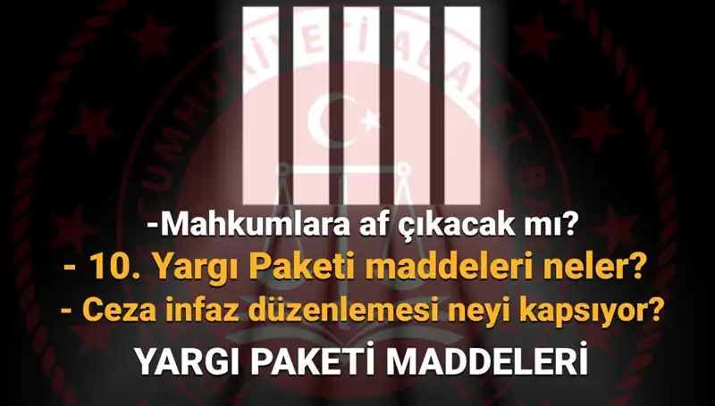AF YASASI ÜZERİNE BEKLENEN GELİŞMELER VE 10. YARGI PAKETİ