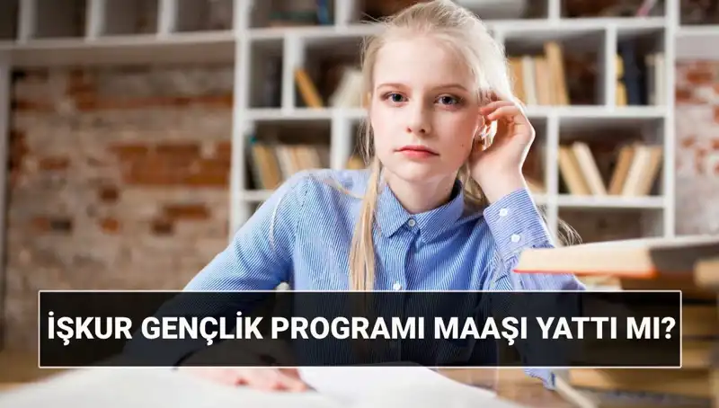 İŞKUR Gençlik Programı Ödemeleri Başladı: Sorgulama Yöntemleri ve 2025 Başvuru Şartları
