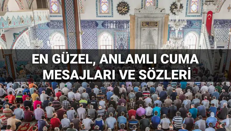 2025'in En Güzel Cuma Mesajları: Dostlarınızla Paylaşabileceğiniz Anlamlı Sözler