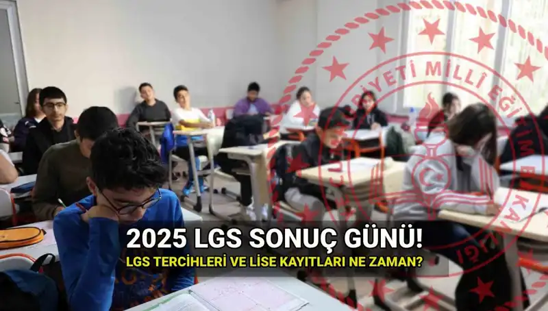 2025 LGS Sonuçları Ne Zaman Açıklanacak? Sorgulama Tarihleri Açıklandı!