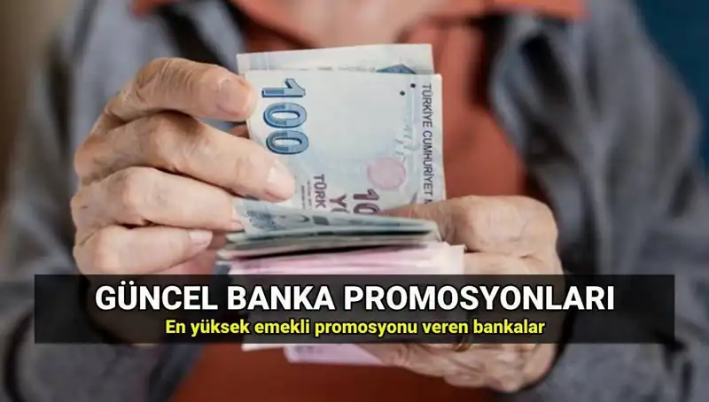 2025'te Emeklilere En Yüksek Promosyonu Sunan Bankalar Hangileri?
