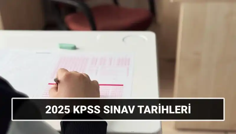2025 KPSS Lisans Sınav Tarihleri Ne Zaman? İşte Detaylar!