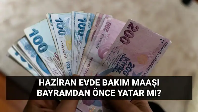 Evde Bakım Maaşı Bayram Öncesi Hesaplara Yatmış Olabilir!